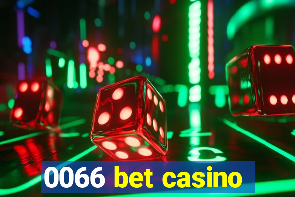 0066 bet casino